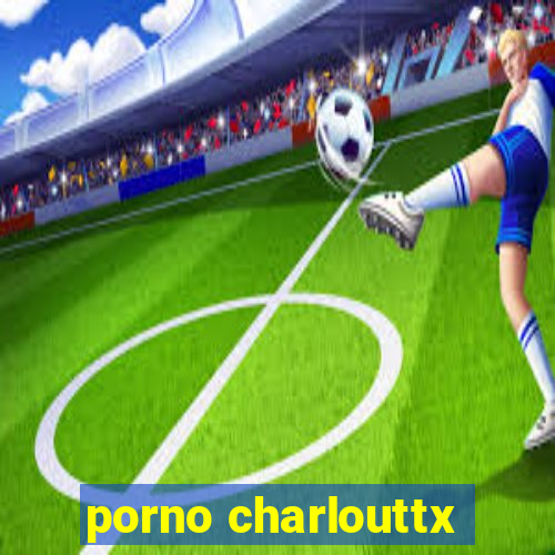 porno charlouttx